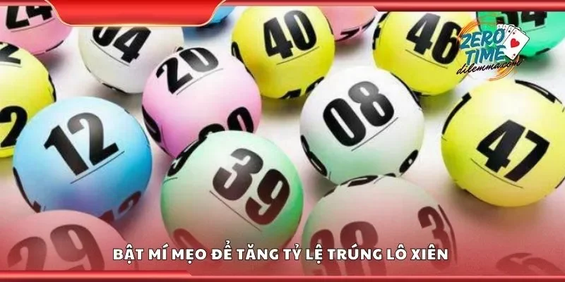 Bật mí mẹo để tăng tỷ lệ trúng lô xiên 