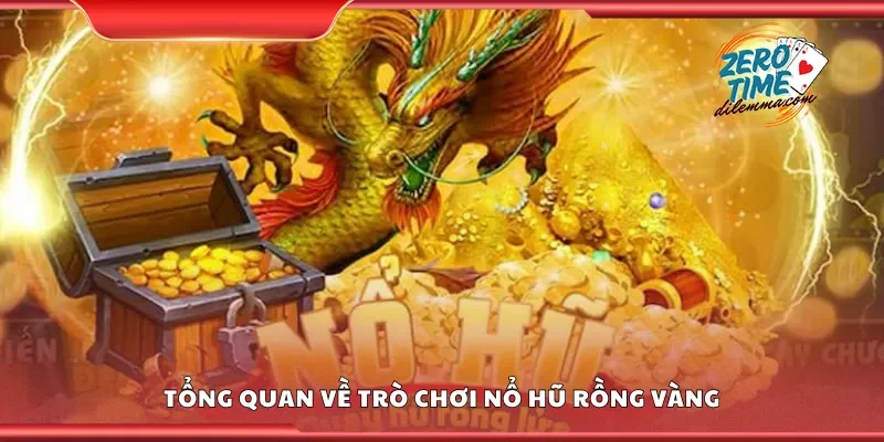 Tổng quan về trò chơi nổ hũ rồng vàng
